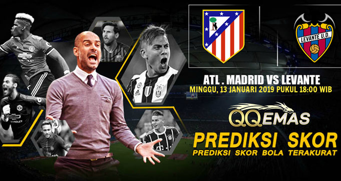 Prediksi Bola Atletico Madrid Vs Levante 13 Januari 2019