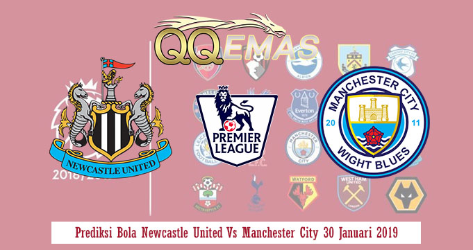 Prediksi Bola Newcastle United Vs Manchester City 30 Januari 2019