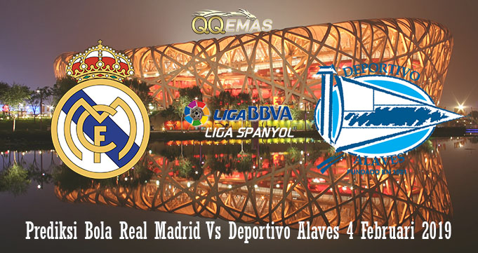 Prediksi Bola Real Madrid Vs Deportivo Alaves 4 Februari 2019