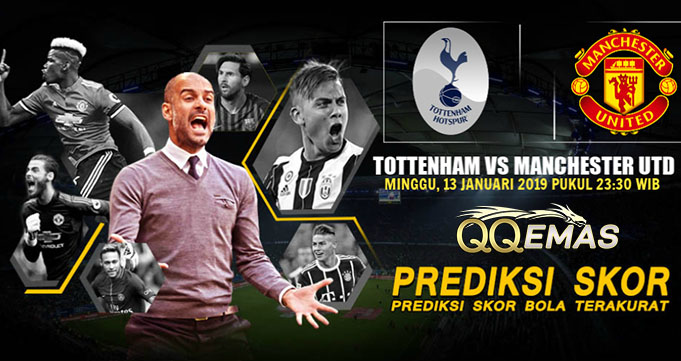 Prediksi Bola Tottenham Vs Man United 13 Januari 2019