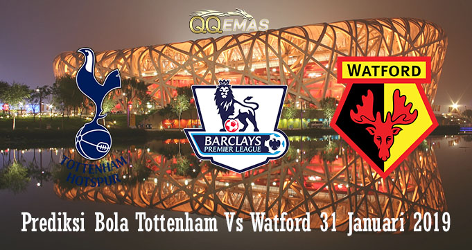 Prediksi Bola Tottenham Vs Watford 31 Januari 2019