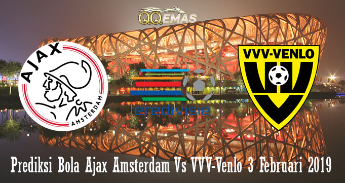 Prediksi Bola Ajax Amsterdam Vs VVV-Venlo 3 Februari 2019