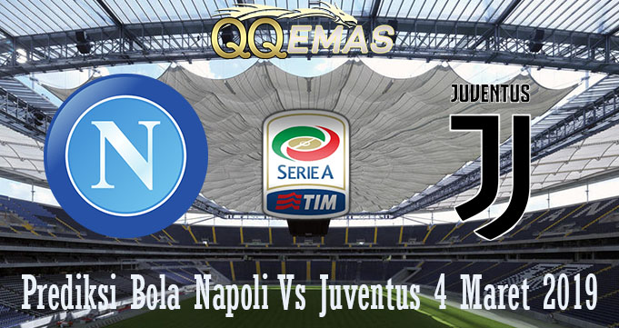 Prediksi Bola Napoli Vs Juventus 4 Maret 2019