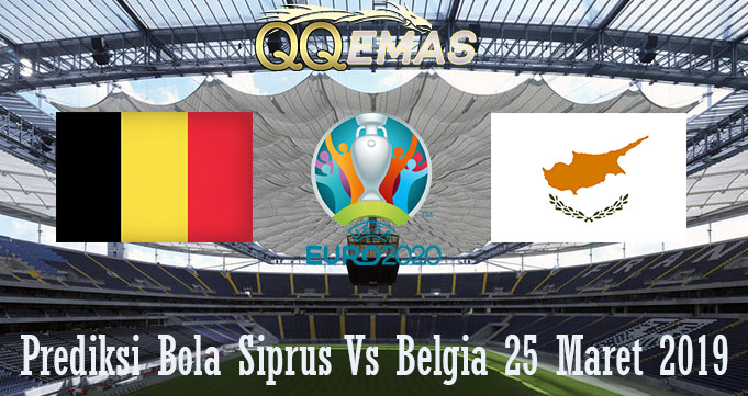 Prediksi Bola Siprus Vs Belgia 25 Maret 2019
