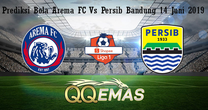 Prediksi Bola Arema FC Vs Persib Bandung 14 Juni 2019