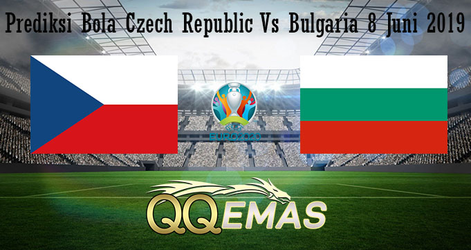 Prediksi Bola Czech Republic Vs Bulgaria 8 Juni 2019