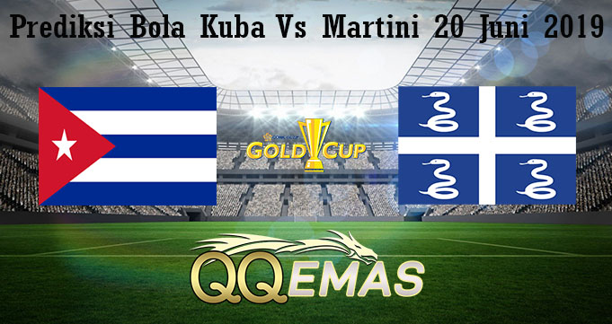 Prediksi Bola Kuba Vs Martini 20 Juni 2019