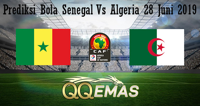 Prediksi Bola Senegal Vs Algeria 28 Juni 2019