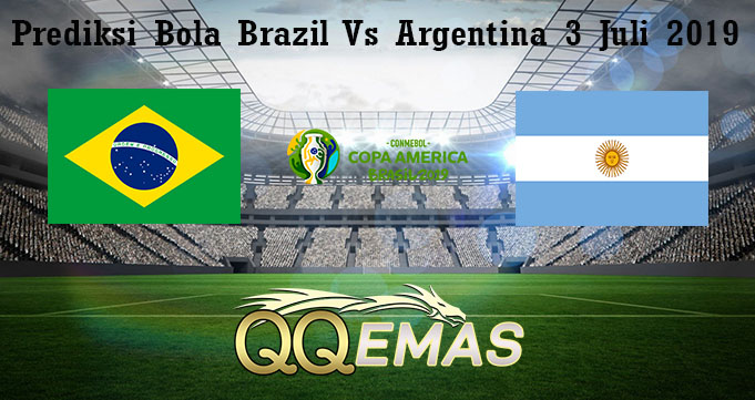 Prediksi Bola Brazil Vs Argentina 3 Juli 2019