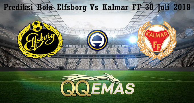 Prediksi Bola Elfsborg Vs Kalmar FF 30 Juli 2019