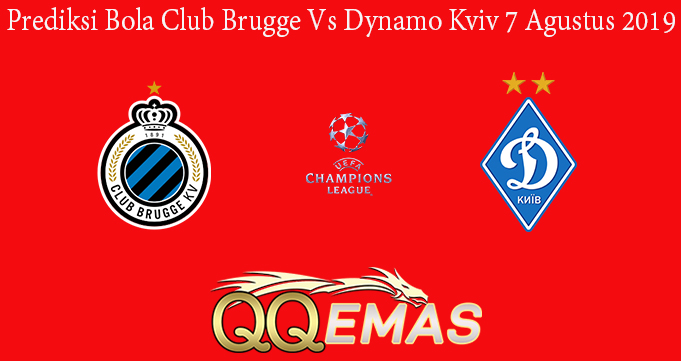 Prediksi Bola Club Brugge Vs Dynamo Kviv 7 Agustus 2019