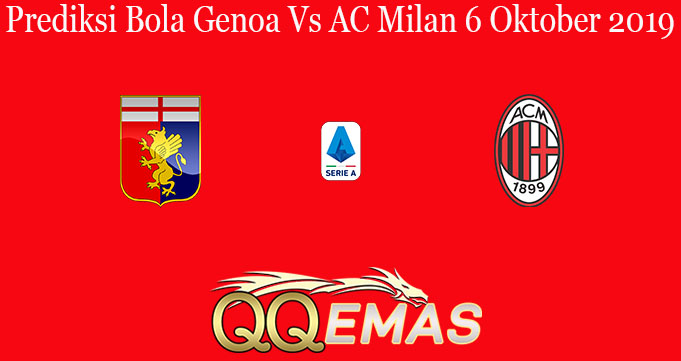Prediksi Bola Genoa Vs AC Milan 6 Oktober 2019