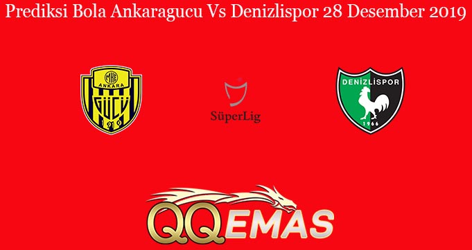 Prediksi Bola Ankaragucu Vs Denizlispor 28 Desember 2019