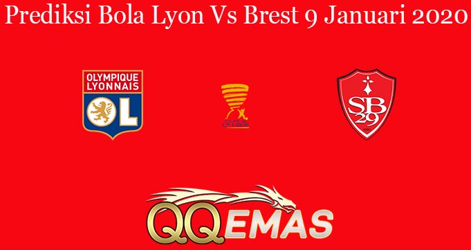 Prediksi Bola Lyon Vs Brest 9 Januari 2020