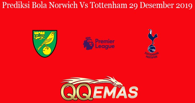 Prediksi Bola Norwich Vs Tottenham 29 Desember 2019