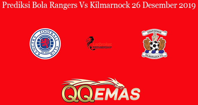 Prediksi Bola Rangers Vs Kilmarnock 26 Desember 2019
