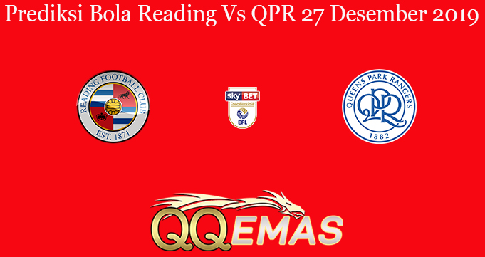 Prediksi Bola Reading Vs QPR 27 Desember 2019