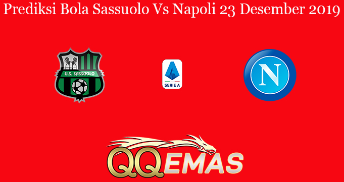 Prediksi Bola Sassuolo Vs Napoli 23 Desember 2019