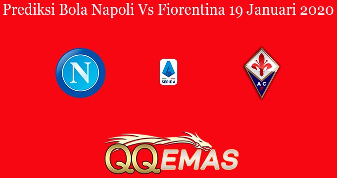 Prediksi Bola Napoli Vs Fiorentina 19 Januari 2020