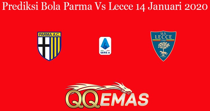 Prediksi Bola Parma Vs Lecce 14 Januari 2020