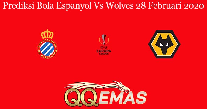 Prediksi Bola Espanyol Vs Wolves 28 Februari 2020