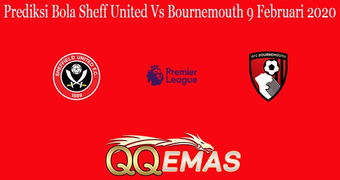 Prediksi Bola Sheff United Vs Bournemouth 9 Februari 2020