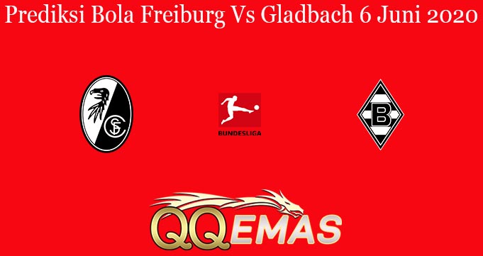 Prediksi Bola Freiburg Vs Gladbach 6 Juni 2020