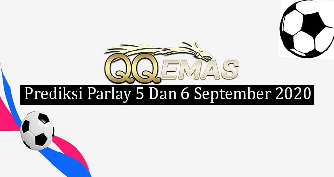 Prediksi Mix Parlay 5 Dan 6 September 2020Prediksi Mix Parlay 5 Dan 6 September 2020