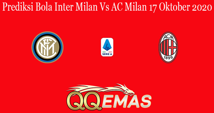 Prediksi Bola Inter Milan Vs AC Milan 17 Oktober 2020