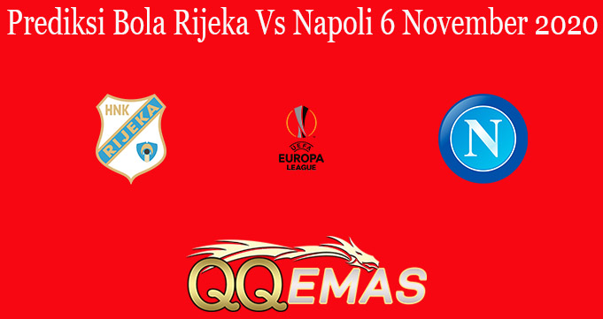 Prediksi Bola Rijeka Vs Napoli 6 November 2020
