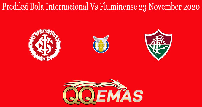 Prediksi Bola Internacional Vs Fluminense 23 November 2020
