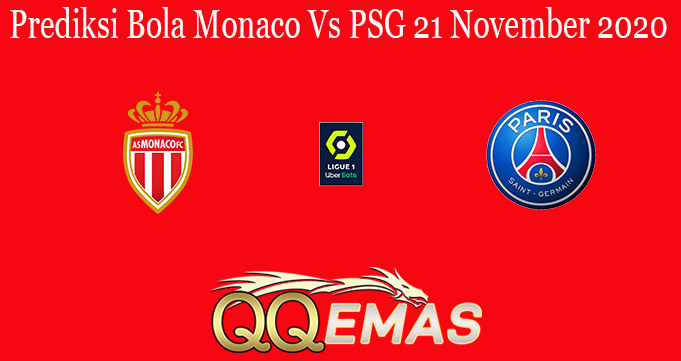 Prediksi Bola Monaco Vs PSG 21 November 2020