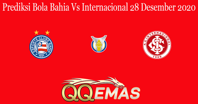 Prediksi Bola Bahia Vs Internacional 28 Desember 2020