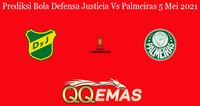 Prediksi Bola Defensa Justicia Vs Palmeiras 5 Mei 2021