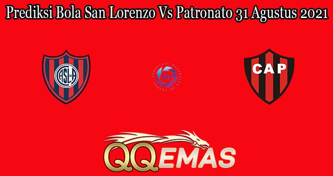 Prediksi Bola San Lorenzo Vs Patronato 31 Agustus 2021