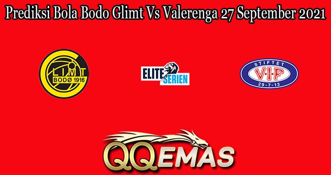 Prediksi Bola Bodo Glimt Vs Valerenga 27 September 2021