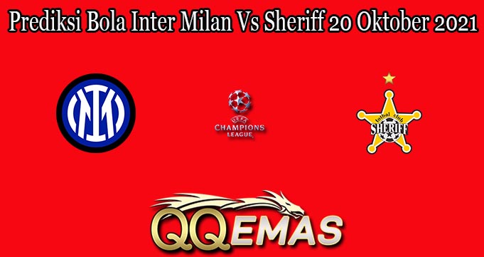 Prediksi Bola Inter Milan Vs Sheriff 20 Oktober 2021