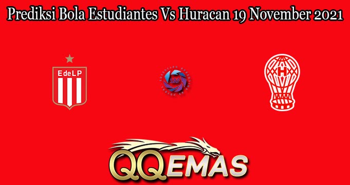 Prediksi Bola Estudiantes Vs Huracan 19 November 2021