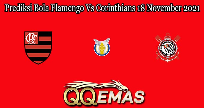 Prediksi Bola Flamengo Vs Corinthians 18 November 2021