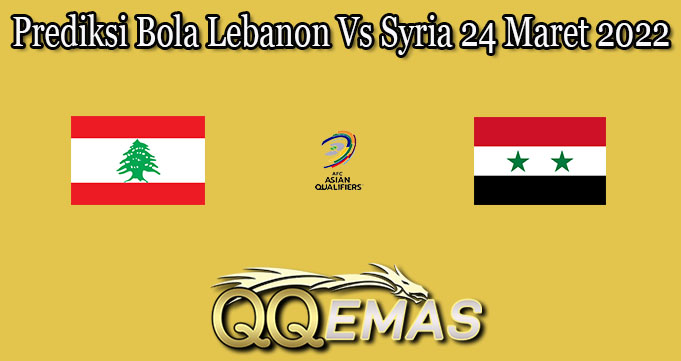 Prediksi Bola Lebanon Vs Syria 24 Maret 2022