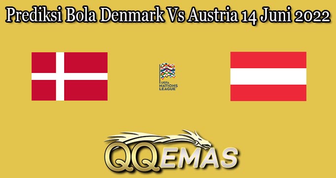 Prediksi Bola Denmark Vs Austria 14 Juni 2022