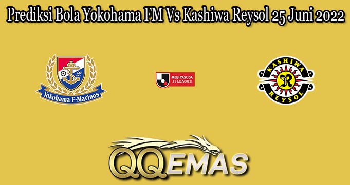 Prediksi Bola Yokohama FM Vs Kashiwa Reysol 25 Juni 2022