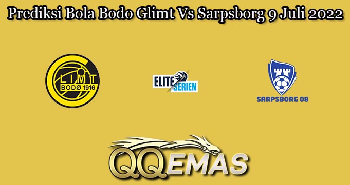 Prediksi Bola Bodo Glimt Vs Sarpsborg 9 Juli 2022