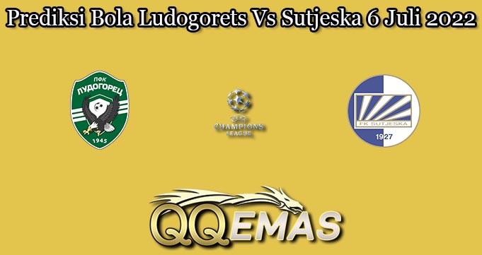 Prediksi Bola Ludogorets Vs Sutjeska 6 Juli 2022