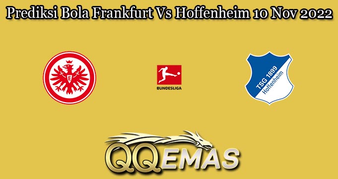 Prediksi Bola Frankfurt Vs Hoffenheim 10 Nov 2022