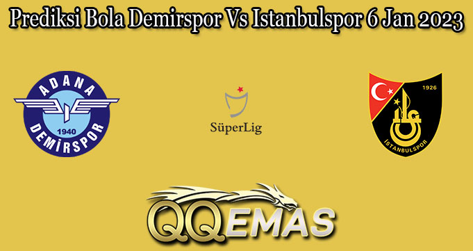 Prediksi Bola Demirspor Vs Istanbulspor 6 Jan 2023