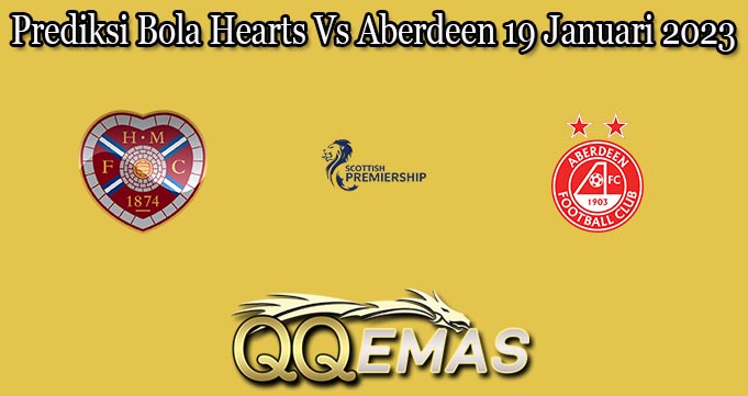 Prediksi Bola Hearts Vs Aberdeen 19 Januari 2023