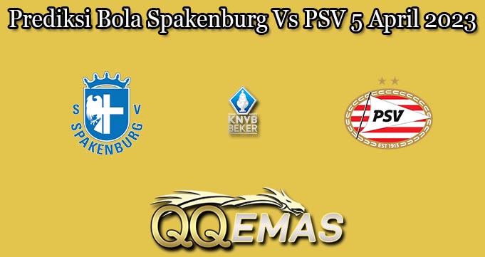 Prediksi Bola Spakenburg Vs PSV 5 April 2023