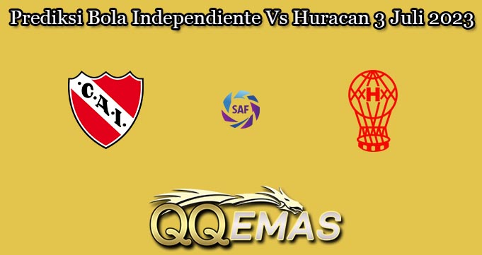 Prediksi Bola Independiente Vs Huracan 3 Juli 2023