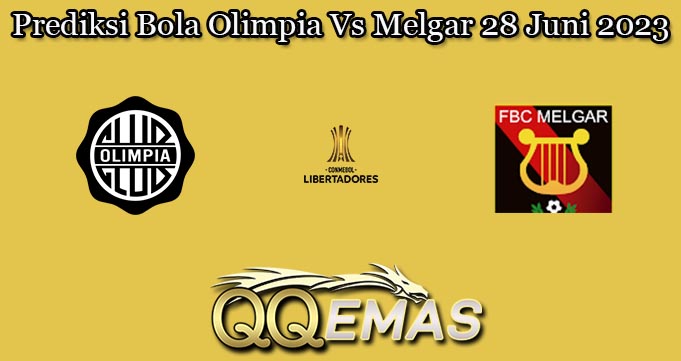 Prediksi Bola Olimpia Vs Melgar 28 Juni 2023